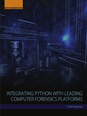 cover image of Integrating Python with Leading Computer Forensics Platforms
